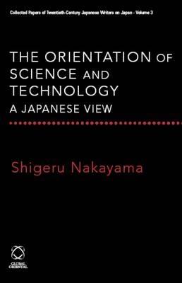 The Orientation of Science and Technology - Shigeru Nakayama