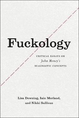 Fuckology - Lisa Downing, Iain Morland, Nikki Sullivan