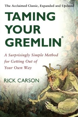 Taming Your Gremlin (Revised Edition) - Rick Carson