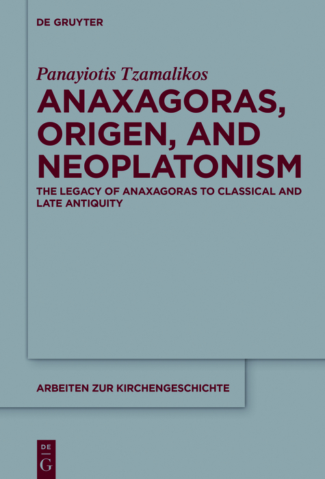 Anaxagoras, Origen, and Neoplatonism - Panayiotis Tzamalikos