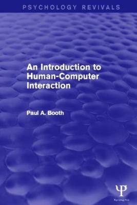 An Introduction to Human-Computer Interaction (Psychology Revivals) - Paul Booth