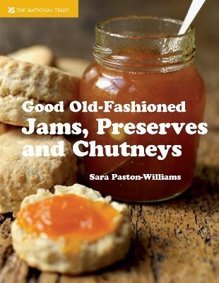 Good Old-Fashioned Jams, Preserves and Chutneys - Sara Paston-Williams