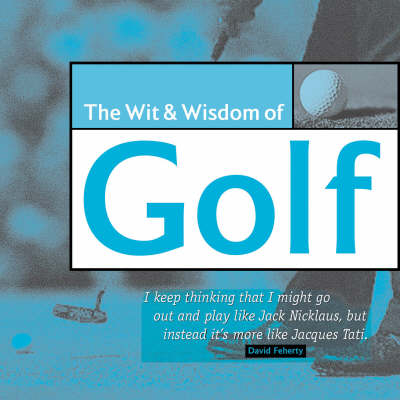 Wit and Wisdom of Golf - Nick Holt