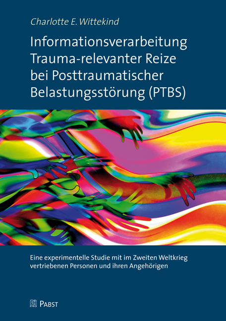 Informationsverarbeitung Trauma-relevanter Reize bei Posttraumatischer Belastungsstörung (PTBS) - Charlotte E. Wittekind