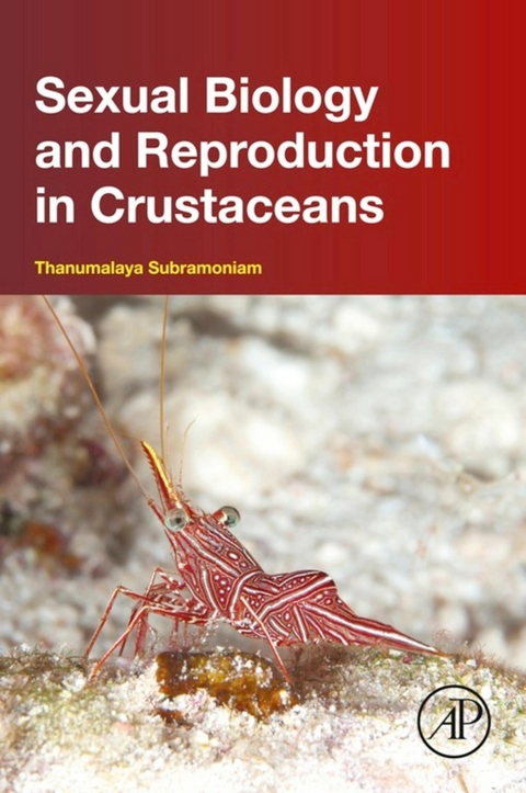 Sexual Biology and Reproduction in Crustaceans -  Thanumalaya Subramoniam