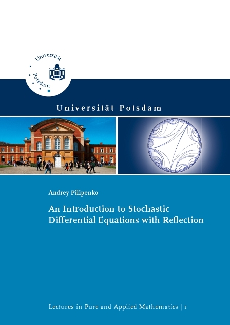 An introduction to stochastic differential equations with reflection - Andrey Pilipenko