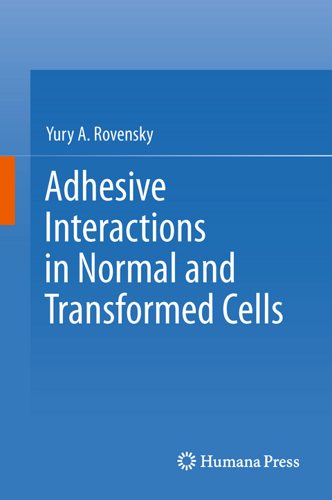 Adhesive Interactions in Normal and Transformed Cells - Yury A. Rovensky