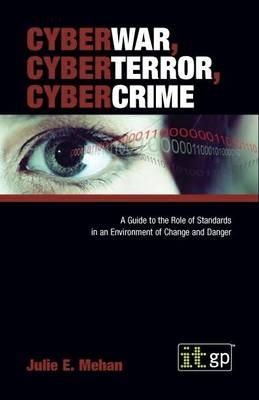 CyberWar, CyberTerror, CyberCrime - Julie E. Mehan