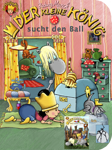 Der kleine König sucht den Ball / baut einen Turm -  Hedwig Munck