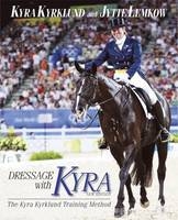 Dressage with Kyra - Kyra Kyrklund