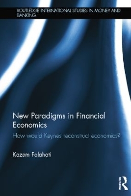 New Paradigms in Financial Economics - Kazem Falahati