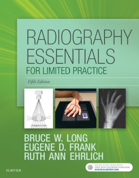 Radiography Essentials for Limited Practice -  Bruce W. Long,  Eugene D. Frank,  Ruth Ann Ehrlich