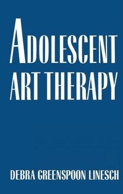 Adolescent Art Therapy - Debra G. Linesch