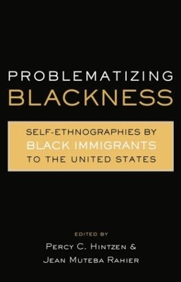 Problematizing Blackness - Jean Muteba Rahier, Percy Hintzen