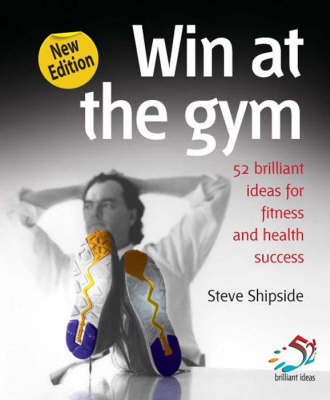 Win at the Gym - Steve Shipside