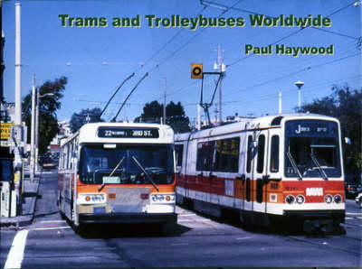 Trams and Trolleybuses Worldwide - Paul Haywood