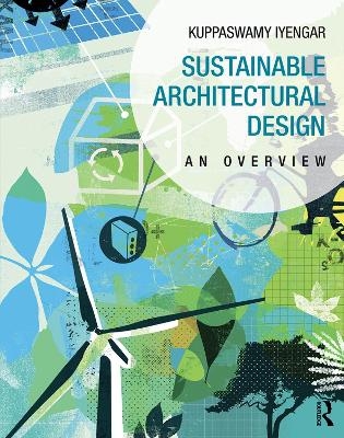 Sustainable Architectural Design - Kuppaswamy Iyengar