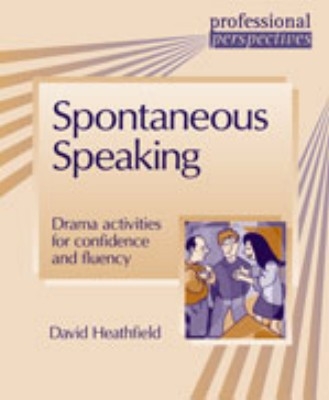 PROF PERS:SPONTANEOUS SPEAKING - David Heathfield