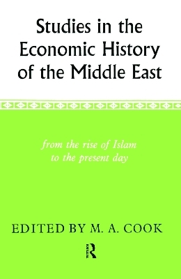 Studies in the Economic History of the Middle East - M. A. Cook