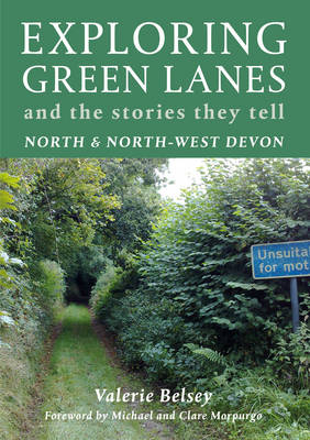 Exploring Green Lanes in North and North-West Devon - Valerie Belsey