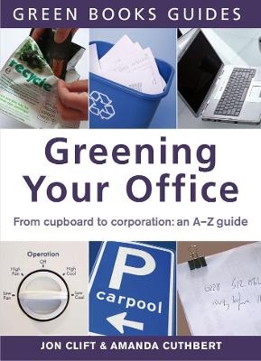 Greening Your Office - Jon Clift, Amanda Cuthbert