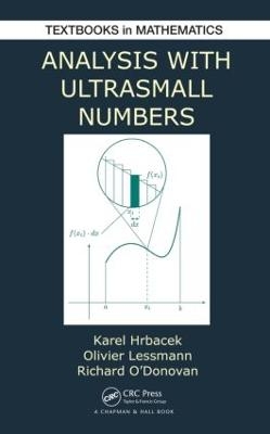 Analysis with Ultrasmall Numbers - Karel Hrbacek, Olivier Lessmann, Richard O'Donovan