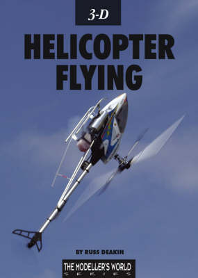 3-D Helicopter Flying - Russ Deakin