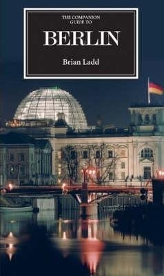 The Companion Guide to Berlin - Brian Ladd