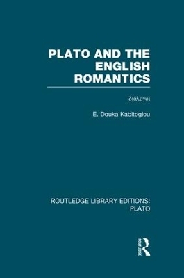 Plato and the English Romantics (RLE: Plato) - E Douka Kabitoglou