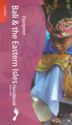 Bali and the Eastern Isles Handbook - Joshua Eliot, Liz Capaldi