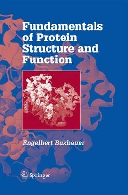 Fundamentals of Protein Structure and Function - Engelbert Buxbaum