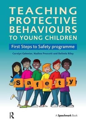 Teaching Protective Behaviours to Young Children - Carolyn Gelenter, Nadine Prescott, Belinda Riley