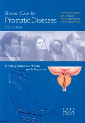 Shared Care For Prostatic Diseases - John M Fitzpatrick, Roger S. Kirby