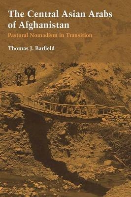 The Central Asian Arabs of Afghanistan - Thomas J. Barfield