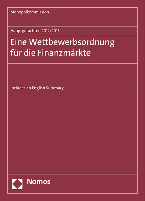 Hauptgutachten 2012/2013. Eine Wettbewerbsordnung für die Finanzmärkte -  Monopolkommission