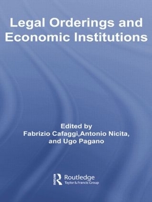 Legal Orderings and Economic Institutions - Fabrizio Cafaggi, Antonio Nicita, Ugo Pagano