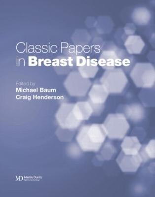 Classic Papers in Breast Disease - Michael Baum, Craig Henderson