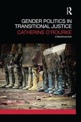 Gender Politics in Transitional Justice - Catherine O'Rourke