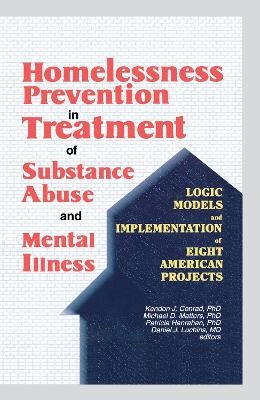 Homelessness Prevention in Treatment of Substance Abuse and Mental Illness - Kendon J Conrad, Michael D Matters, Patricia Hanrahan, Daniel J. Luchins