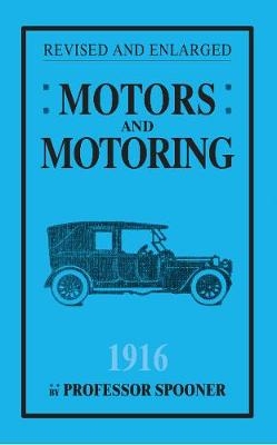 Motors and Motoring 1916 - Professor Henry Spooner