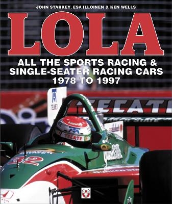 Lola - All the Sports Racing Cars 1978-1997 - Esa Illoinen, John Starkey