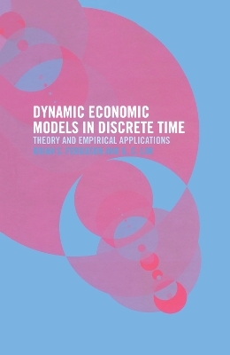 Dynamic Economic Models in Discrete Time - Brian Ferguson, Guay Lim