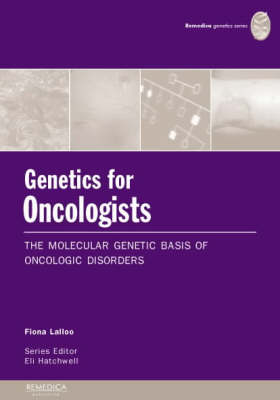 Genetics for Oncologists - Fiona Lalloo, Eli Hatchwell