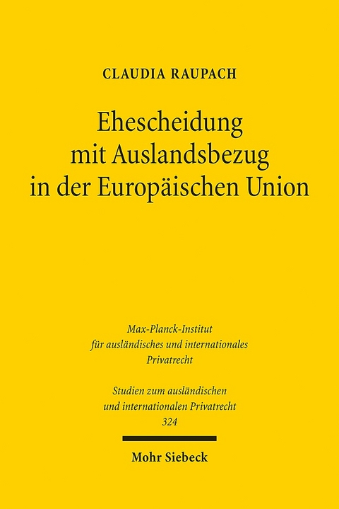 Ehescheidung mit Auslandsbezug in der Europäischen Union - Claudia Raupach