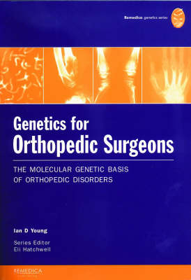 Genetics for Orthopedic Surgeons - Ian Young, Eli Hatchwell