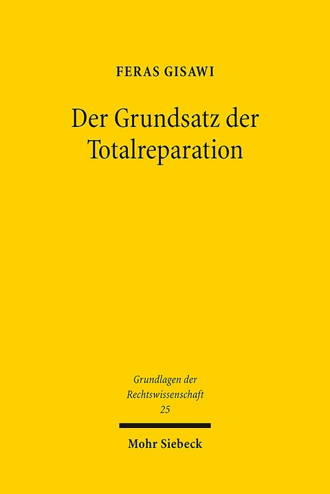 Der Grundsatz der Totalreparation - Feras Gisawi