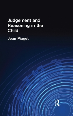 Judgement and Reasoning in the Child - Jean Piaget