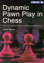 Dynamic Pawn Play in Chess - Drazen Marovic