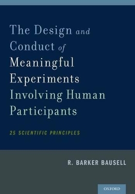 The Design and Conduct of Meaningful Experiments Involving Human Participants - R. Barker Bausell