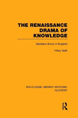 The Renaissance Drama of Knowledge - Hilary Gatti